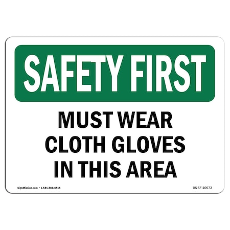 OSHA SAFETY FIRST Sign, Must Wear Cloth Gloves In This Area, 18in X 12in Decal